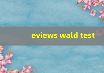 eviews wald test